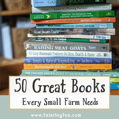 50 Great Books Every Small or Beginning Farmer Needs